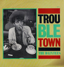 Carica l&#39;immagine nel visualizzatore di Gallery, The Daintees : Trouble Town (12&quot;, Single)
