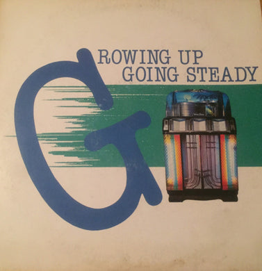 Various : Growing Up Going Steady (LP, Comp, Mono)