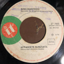 Carica l&#39;immagine nel visualizzatore di Gallery, Nino Manfredi : Tanto Pe&#39; Cantà / Affaccete Nunziata (7&quot;, Mono)
