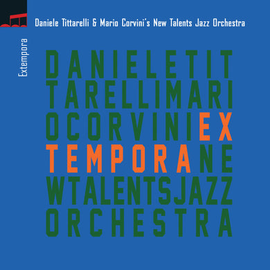 Daniele Tittarelli & New Talents Jazz Orchestra : Extempora (CD, Album)