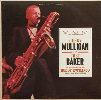 Gerry Mulligan With Chet Baker / Buddy DeFranco And His Quartet* With Voices* : Gerry Mulligan With Chet Baker,  Special Added Attraction! Buddy DeFranco And His Quartet With Voices (LP, Comp, RE)