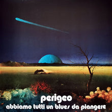Carica l'immagine nel visualizzatore di Gallery, Perigeo : Abbiamo Tutti Un Blues Da Piangere (LP, Album, RE, Gat)
