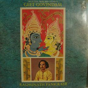 Raghunath Panigrahi : (Selection From Sree Joydev's) Geet Govindam (LP)