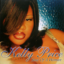 Carica l'immagine nel visualizzatore di Gallery, Kelly Price : Soul Of A Woman (CD, Album)
