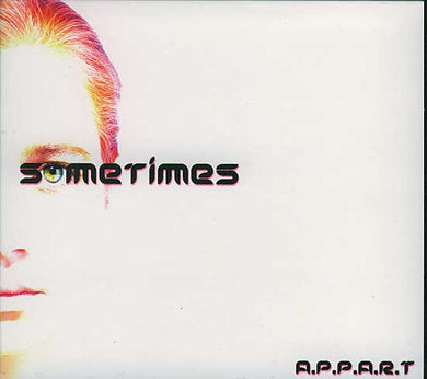 A.P.P.A.R.T : Sometimes (CD, Album, Dig)