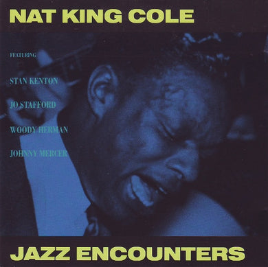Nat King Cole Featuring Stan Kenton, Jo Stafford, Woody Herman, Johnny Mercer : Jazz Encounters (CD, Comp)