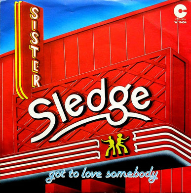 Sister Sledge : Got To Love Somebody (7