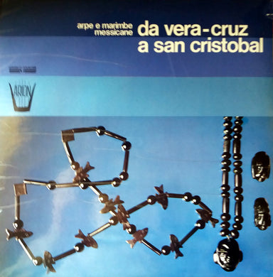 Various : Da Vera-Cruz A San Cristobal - Arpe E Marimbe Messicane (LP)