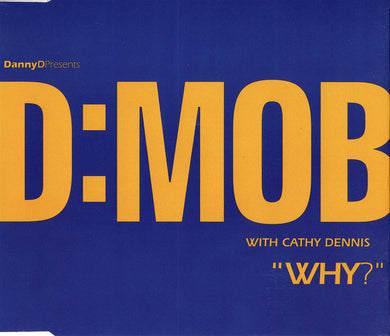 Dancin' Danny D Presents D Mob With Cathy Dennis : Why? (CD, Single)