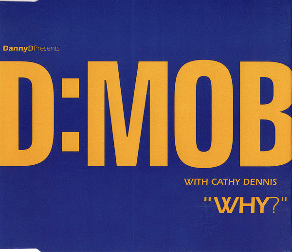 Dancin' Danny D Presents D Mob With Cathy Dennis : Why? (CD, Single)
