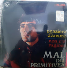 Carica l&#39;immagine nel visualizzatore di Gallery, Mal : Pensiero D&#39;Amore / Non C&#39;È Ragione (7&quot;, RE)
