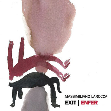 Massimiliano Larocca : Exit | Enfer (LP, Ltd, Num)