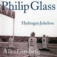 Carica l&#39;immagine nel visualizzatore di Gallery, Philip Glass Libretto By Allen Ginsberg : Hydrogen Jukebox (CD, Album, RP)

