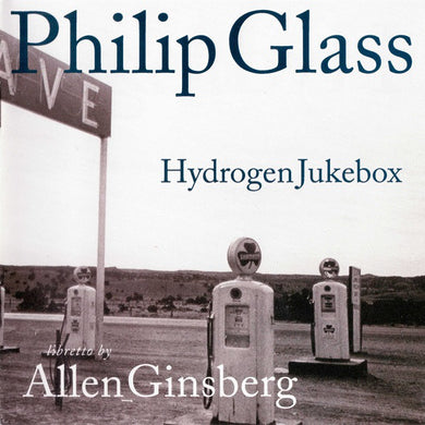 Philip Glass Libretto By Allen Ginsberg : Hydrogen Jukebox (CD, Album, RP)