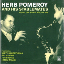 Carica l'immagine nel visualizzatore di Gallery, Herb Pomeroy And His Stablemates : Live At The Stable, Boston 1955 (CD, Comp, Mono)
