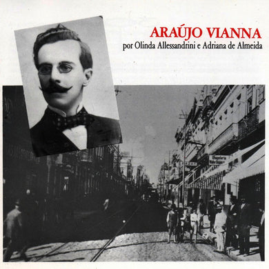 José De Araújo Vianna Por Olinda Allessandrini E Adriana De Almeida : Araújo Vianna Por Olinda Allessandrini E Adriana De Almeida‎ (CD, Album)