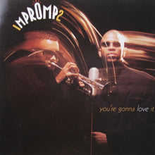 Carica l&#39;immagine nel visualizzatore di Gallery, Impromp2 : You&#39;re Gonna Love It (CD, Album)
