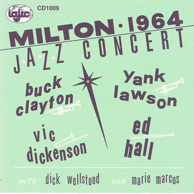 Buck Clayton, Yank Lawson, Vic Dickenson, Edmond Hall : Milton Jazz Concert 1964 (CD, Album)