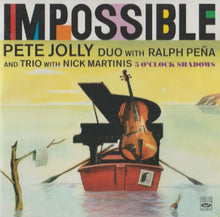 Carica l&#39;immagine nel visualizzatore di Gallery, Pete Jolly Duo With Ralph Peña And Trio With Nick Martinis : Impossible / 5 O&#39;Clock Shadows (CD, Comp, RM)
