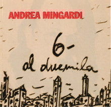 Carica l'immagine nel visualizzatore di Gallery, Andrea Mingardi : 6 - Al Duemila (CD, Album)
