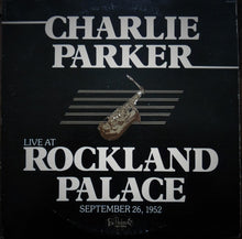 Carica l&#39;immagine nel visualizzatore di Gallery, Charlie Parker : Live At Rockland Palace September 26, 1952 (2xLP, Comp, Mono)
