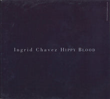Carica l'immagine nel visualizzatore di Gallery, Ingrid Chavez : Hippy Blood (CD, Maxi)
