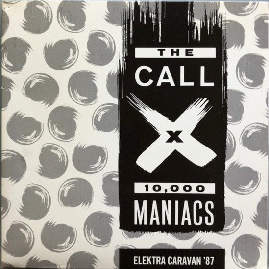 The Call / X (5) / 10,000 Maniacs : Elektra Caravan '87 (7