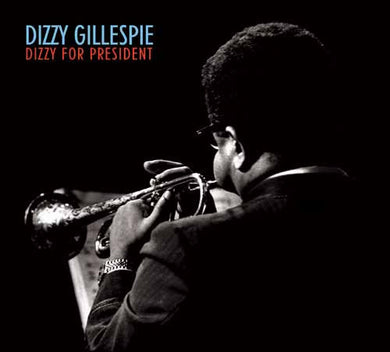 Dizzy Gillespie : Dizzy For President (CD, Album, RE)