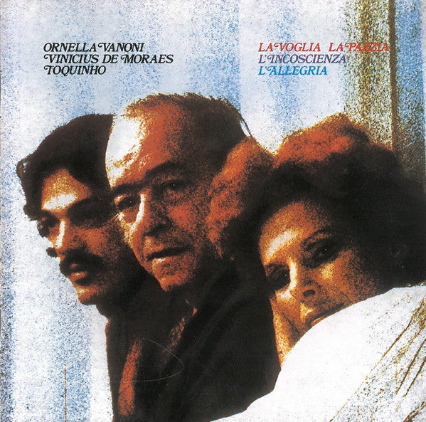 Ornella Vanoni - Vinicius De Moraes - Toquinho : La Voglia La Pazzia L'Incoscienza L'Allegria (CD, Album, RE)