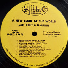 Carica l&#39;immagine nel visualizzatore di Gallery, Allen Keller And Trombones : A New Look At The World (LP, Album, Mono, Yel)
