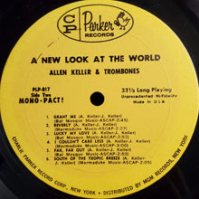 Carica l&#39;immagine nel visualizzatore di Gallery, Allen Keller And Trombones : A New Look At The World (LP, Album, Mono, Yel)
