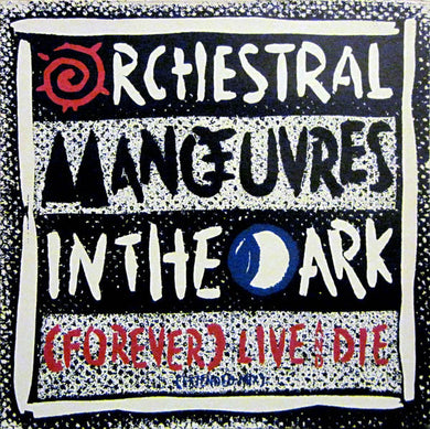 Orchestral Manoeuvres In The Dark : (Forever) Live And Die (Extended Mix) (12