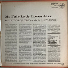 Carica l&#39;immagine nel visualizzatore di Gallery, Billy Taylor Trio With Quincy Jones : My Fair Lady Loves Jazz (LP, Album, RE)
