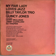 Carica l&#39;immagine nel visualizzatore di Gallery, Billy Taylor Trio With Quincy Jones : My Fair Lady Loves Jazz (LP, Album, RE)
