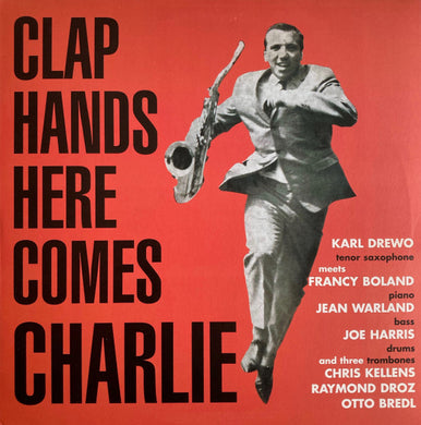 Karl Drewo Meets Francy Boland : Clap Hands Here Comes Charlie (LP, Album, RE)