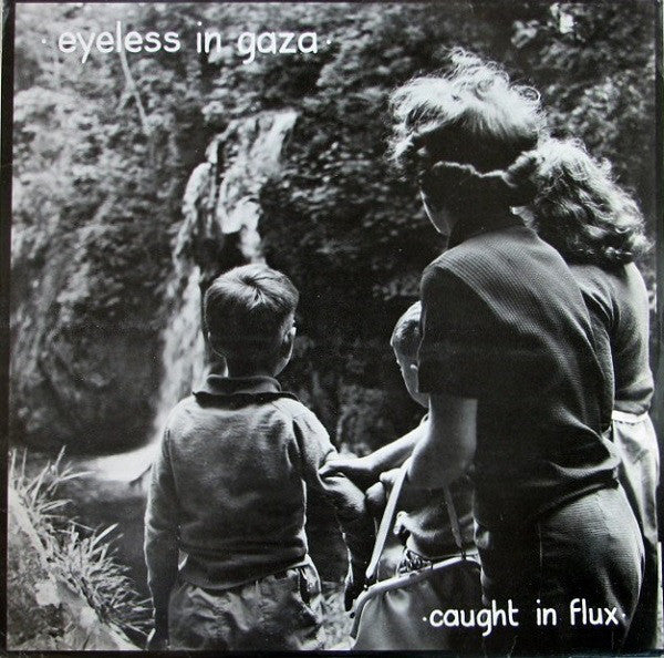 Eyeless In Gaza : Caught In Flux (12