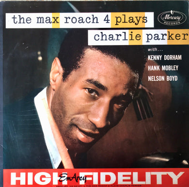 Max Roach Quartet : The Max Roach 4 Plays Charlie Parker (LP, Album, Mono)