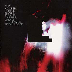 The Cooper Temple Clause : Kick Up The Fire, And Let The Flames Break Loose (CD, Album, Copy Prot.)