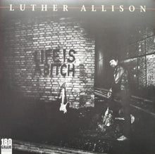 Carica l&#39;immagine nel visualizzatore di Gallery, Luther Allison : Life Is A Bitch (LP, Album, RE, 180)
