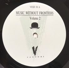 Carica l&#39;immagine nel visualizzatore di Gallery, Various : Music Without Frontiers Volume Two (2xLP, Album, Comp)
