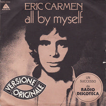 Carica l&#39;immagine nel visualizzatore di Gallery, Eric Carmen : All By Myself (7&quot;, Single)
