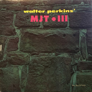 MJT+3 : Walter Perkins' MJT + III (LP, Album, Mono)