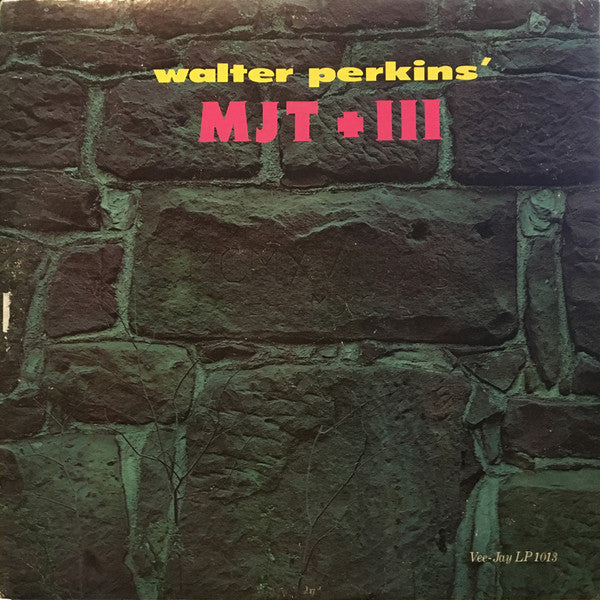 MJT+3 : Walter Perkins' MJT + III (LP, Album, Mono)