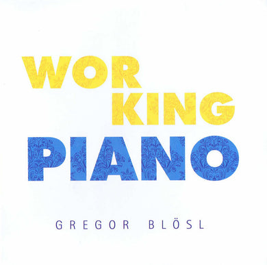 Gregor Blösl : Working Piano (CD, Album)