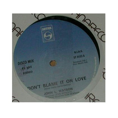 John L. Watson : Don't Blame It On Love / What We Need Is Truth (12