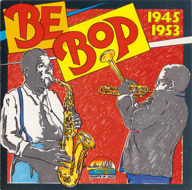 Various : Be Bop - 1945-1953 (CD, Comp)