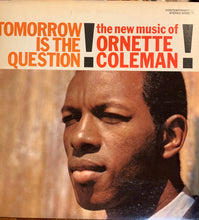 Carica l'immagine nel visualizzatore di Gallery, Ornette Coleman : Tomorrow Is The Question! (LP, Album, RE, 70')
