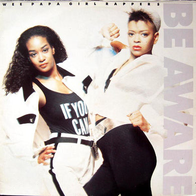 Wee Papa Girl Rappers : Be Aware (LP, Album)