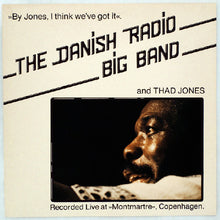 Carica l&#39;immagine nel visualizzatore di Gallery, The Danish Radio Big Band* And Thad Jones : By Jones, I Think We&#39;ve Got It (LP, Album)
