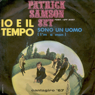 Patrick Samson Set : Io E Il Tempo / Sono Un Uomo (I'm A Man) (7